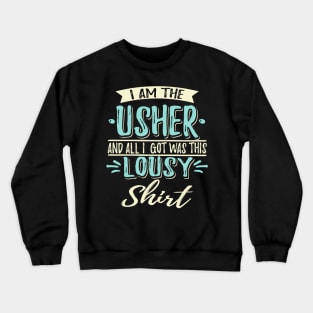 I Am The Wedding Usher Crewneck Sweatshirt